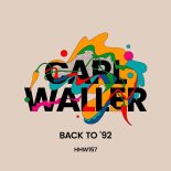 Carl Waller - Back To '92 (Extended Mix)