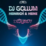 DJ Gollum & Heinrich & Heine - Destroy (Extended Mix)