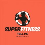 SuperFitness - Tell Me (Workout Mix 133 bpm)