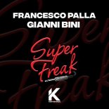 Gianni Bini, Francesco Palla - Super Freak (Original Mix)