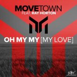 Movetown, Ray Horton - Oh My My (my Love) (Extended Mix)