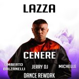 Lazza - CENERE (Umberto Balzanelli, Jerry Dj, Michelle Dance Rework)