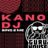 Kano DJ - Sing 2 Me (Extended Mix)