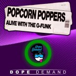 Popcorn Poppers - Alive With The G-Funk (Original Mix)