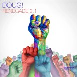 DOUG! - Renegade 2.1 (Original Mix)