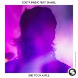 Costa Music Feat. Shaiel - She Took a Pill