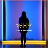 Vadim Bonkrashkov - Why (Club Extended Mix)