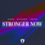 Zombic & Quickdrop Feat. Nikster - Stronger Now (Extended Mix)