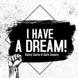 Danny Darko & Dark Society - I Have A Dream! (Original Mix)