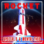 Special D. & Mental Theo - Rocket