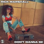 Rick Marshall - Don't Wanna Be (Extended Mix)