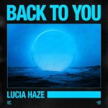 Lucia Haze - Back To You