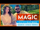 Magic - Jesteś Dla Mnie (Dance 2 Disco Remix)