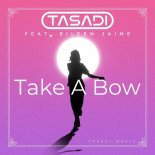 Tasadi feat. Eileen Jaime - Take a Bow (Extended Mix)