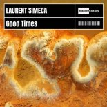 Laurent Simeca - Good Times (Extended Mix)
