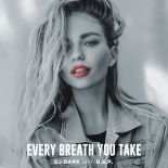 DJ Dark feat. D.E.P. - Every Breath You Take (Radio Edit)