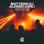Matteino DJ, Alessio Carli - Weekend (Extended)