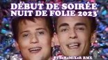 DÉBUT DE SOIRÉE - NUIT DE FOLIE 2023 (TheReMiXeR RMX)