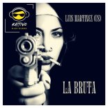 Luis Martinez (US) - La Bruta (Original Mix)