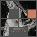 Indifferent Guy - Black Hole (Extended Mix)