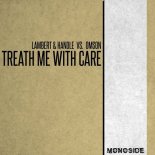 Lambert & Handle & Omson - Treat Me With Care (Original Mix)