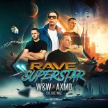 W&W & AXMO Feat. Haley Maze - Rave Superstar (Extended Mix)