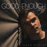 Isaac Butler - Good Enough