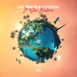 Jay Reeve & Ecstatic Feat. Roland Clark - If You Believe