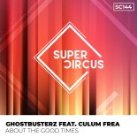 Ghostbusterz feat. Culum Frea - About The Good Times (Original Mix)