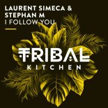 Stephan M & Laurent Simeca - I Follow You (Extended Mix)