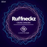Ruffneckz - Ceiling Dancers (Original Mix)