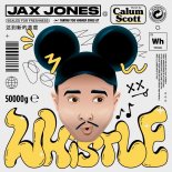 Jax Jones & Calum Scott - Whistle (Tom Asz Extended Remix)