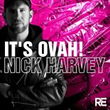 Nick Harvey - It's Ovah! (Main Mix)