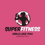 SuperFitness - Girls Like You (Workout Mix 134 bpm)
