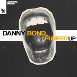 Danny Bond - Pumped Up (Extended Mix)