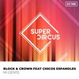 Block & Crown feat. Chicos Espanoles - Mi Gente (Edc Mexico Clubmix)