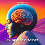 ROXBY - Bury My Mind (Original Mix)