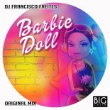DJ Francisco Freites - Barbie Doll (Original Mix)