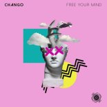 Chango - Free Your Mind (Original Mix)