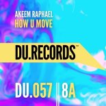 Akeem Raphael - How U Move (Original Mix)