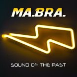 Ma.Bra. - Sound of the Past (Original Mix)