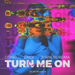 ConKi, EMDI, Jorik Burema - Turn Me On