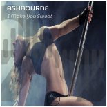 Ashbourne - I Make You Sweat (Original Mix)