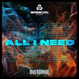 Overdrive - All I Need (Edit)