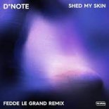 DNote - Shed My Skin (Fedde Le Grand Extended Remix)