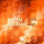 Twism & B3RAO - State Of Mind (Original Mix)
