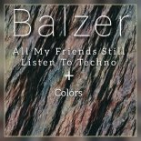 Balzer - All My Friends Still Listen To Techno (Original Mix)