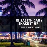 Elizabeth Daily - Shake It Up (Fred Flaming Remix)