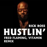 Rick Ross - Hustlin' (Fred Flaming, Vitamin Remix)