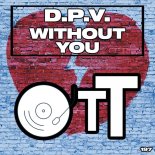 D.P.V. - Without You (Original Mix)